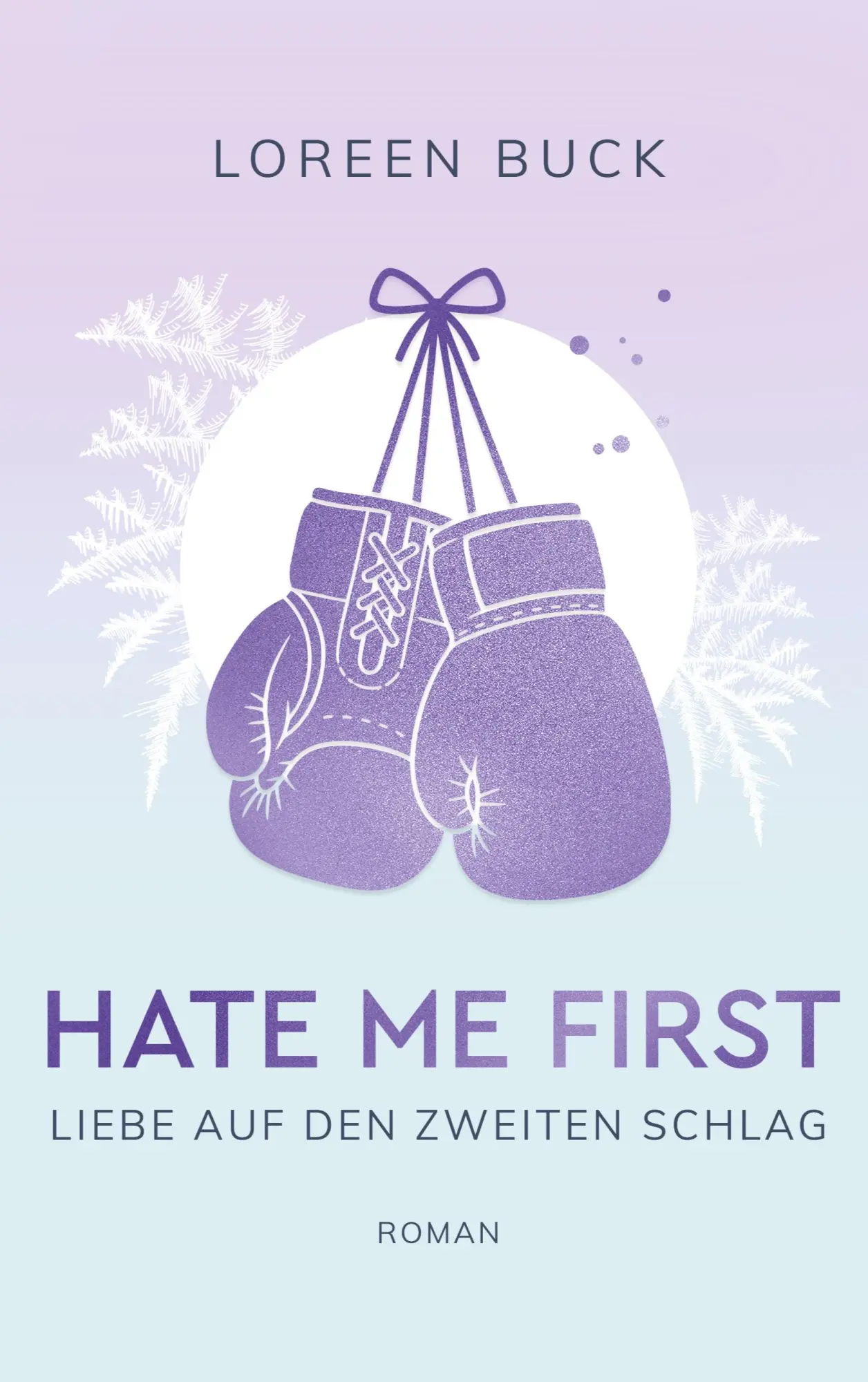 Cover: 9783695711581 | Hate Me First | Liebe auf den zweiten Schlag | Loreen Buck | Buch