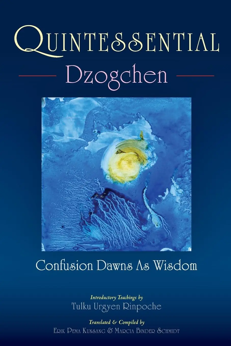 Cover: 9789627341581 | Quintessential Dzogchen | Confusion Dawns as Wisdom | Rinpoche | Buch