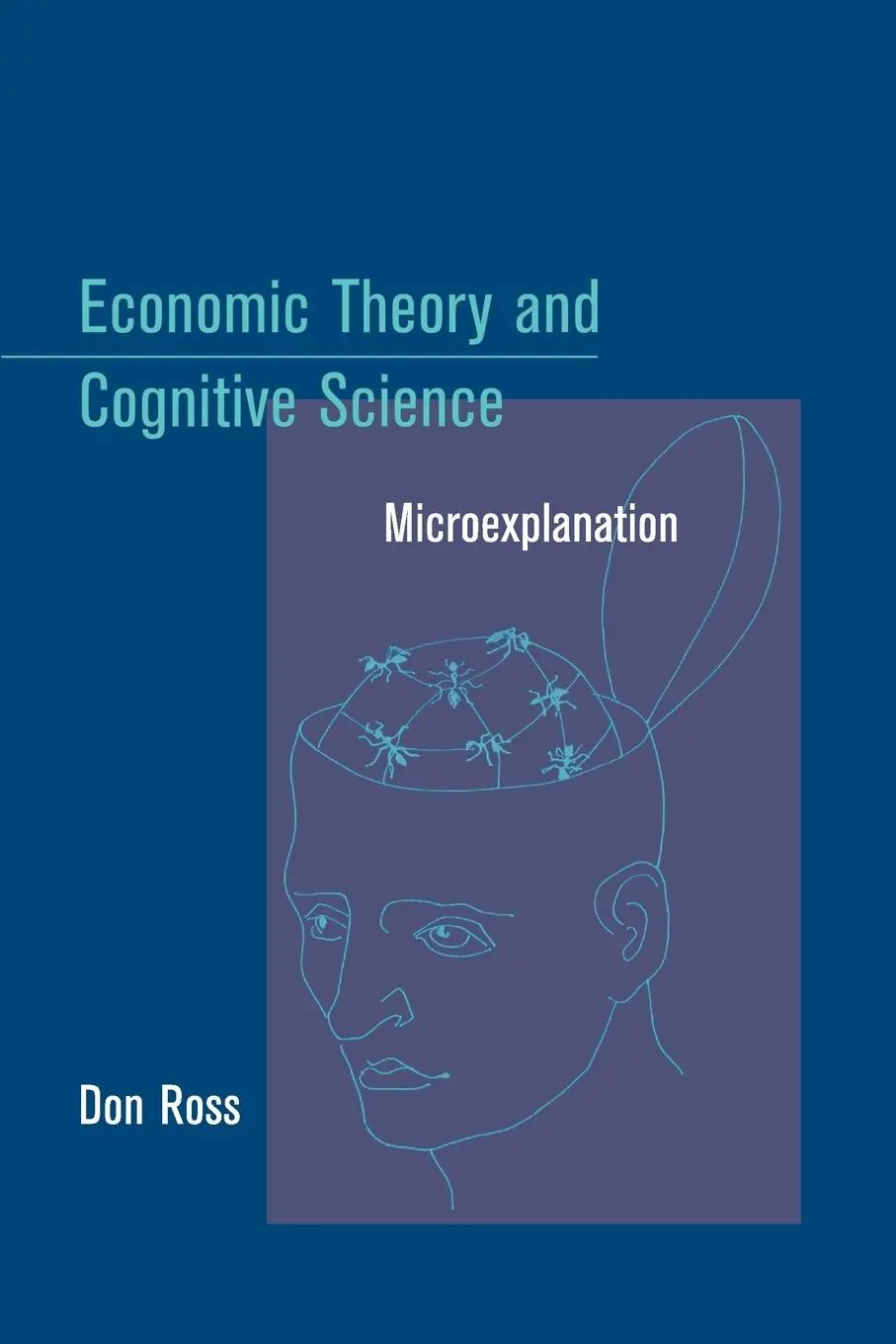 Cover: 9780262681681 | Economic Theory and Cognitive Science | Microexplanation | Don Ross