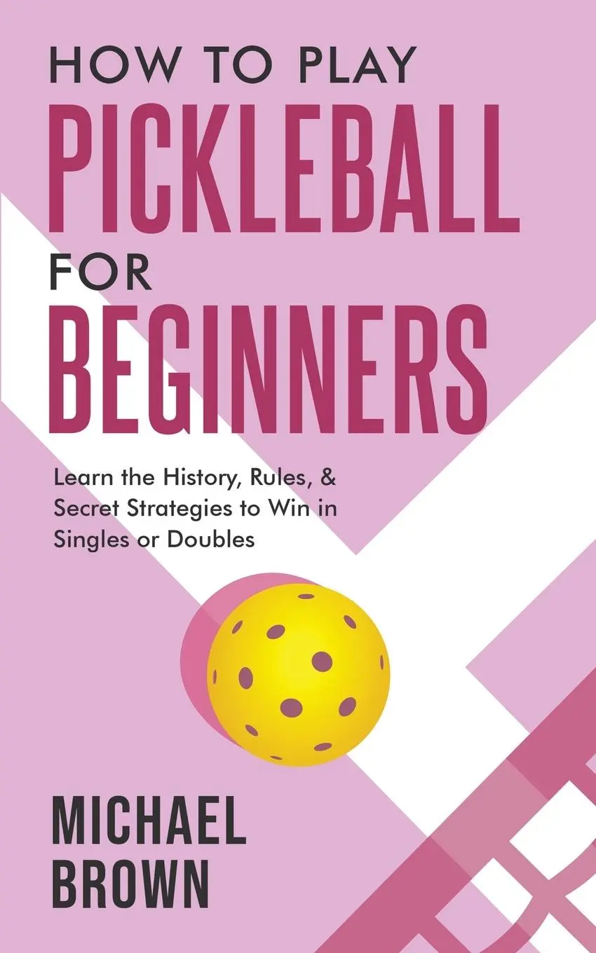 Cover: 9781922531681 | How To Play Pickleball For Beginners - Learn the History, Rules, &amp;...