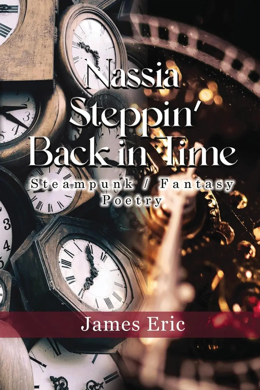 Cover: 9781956741681 | Nassia Stepping Back in Time | Steampunk/Fantasy Poetry | James Eric