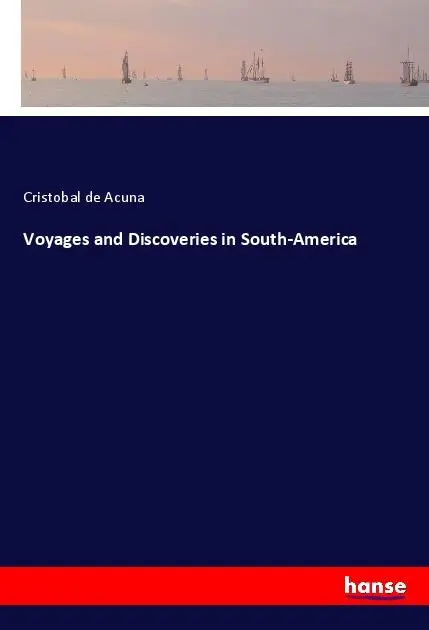 Cover: 9783348131681 | Voyages and Discoveries in South-America | Cristobal De Acuna | Buch