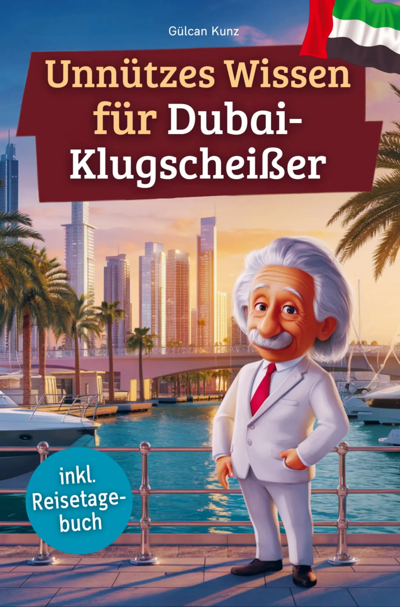 Cover: 9789403801681 | Unnützes Wissen für Dubai-Klugscheißer | Gülcan Kunz | Taschenbuch