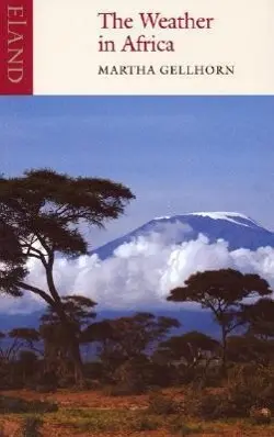 Cover: 9780907871781 | The Weather in Africa | Three Novellas | Martha Gellhorn | Taschenbuch