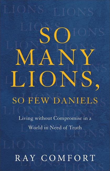 Cover: 9781540901781 | So Many Lions, So Few Daniels | Ray Comfort | Taschenbuch | Englisch