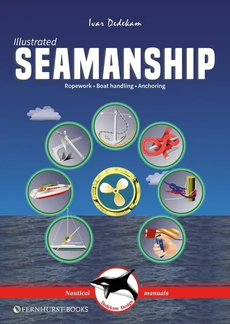 Cover: 9781912621781 | Illustrated Seamanship | Ropework, Boat Handling &amp; Anchoring | Dedekam