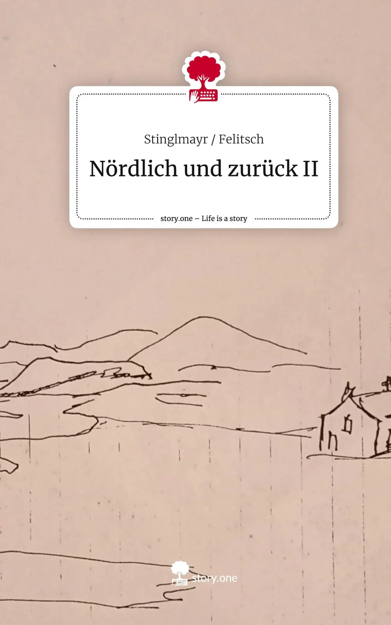 Cover: 9783711521781 | Nördlich und zurück II. Life is a Story - story.one | Felitsch | Buch