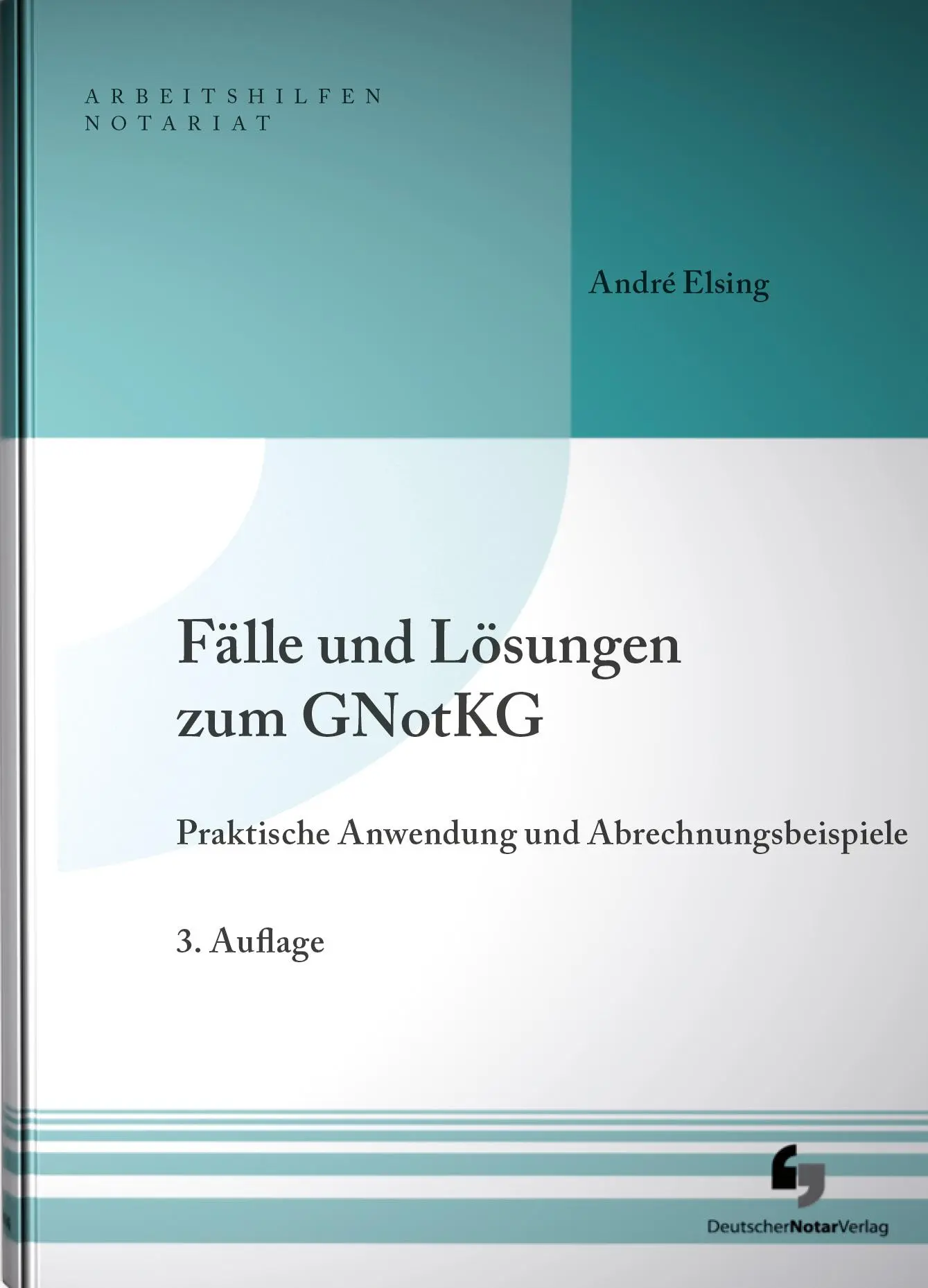 Cover: 9783956461781 | Fälle und Lösungen zum GNotKG | André Elsing | Taschenbuch | 256 S.