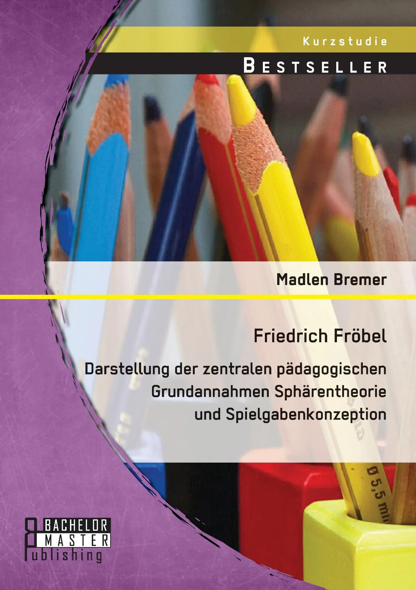 Cover: 9783958201781 | Friedrich Fröbel: Darstellung der zentralen pädagogischen...
