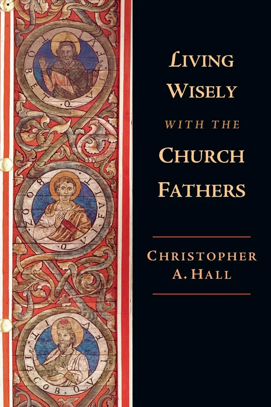 Cover: 9780830851881 | Living Wisely with the Church Fathers | Christopher A. Hall | Buch