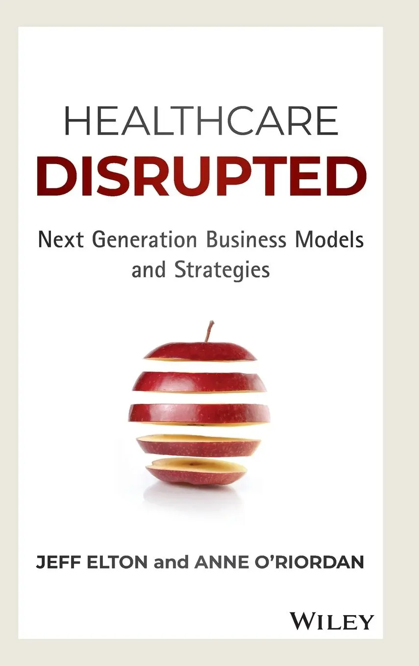 Cover: 9781119171881 | Healthcare Disrupted | Next Generation Business Models and Strategies