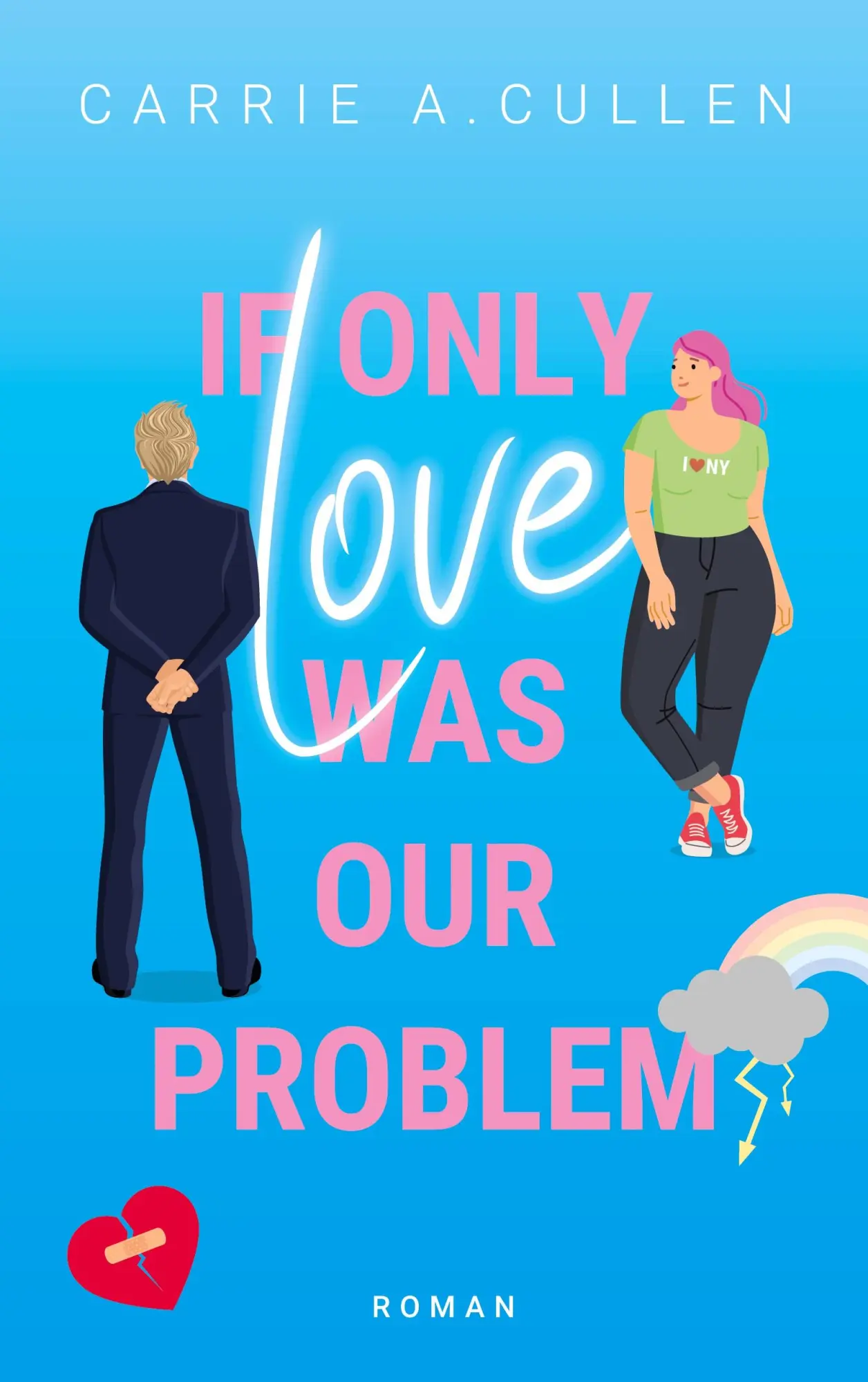 Cover: 9783695161881 | If only love was our problem | Carrie A. Cullen | Taschenbuch | 412 S.