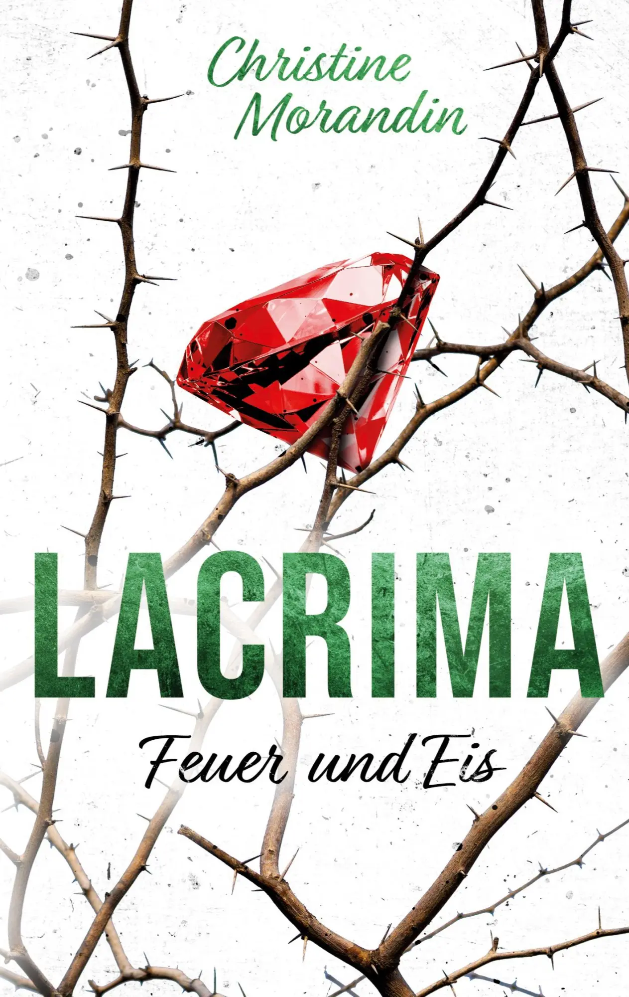 Cover: 9783696391881 | Lacrima | Feuer und Eis | Christine Morandin | Taschenbuch | 352 S.