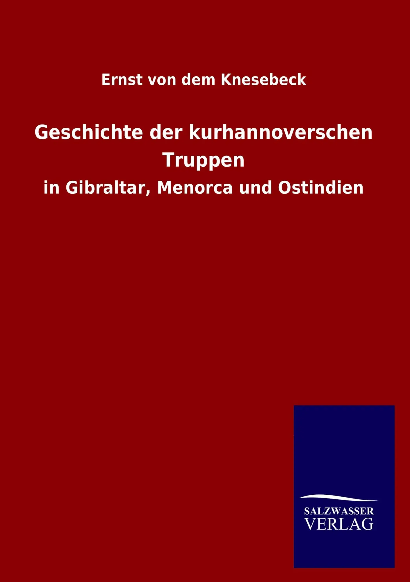 Cover: 9783846011881 | Geschichte der kurhannoverschen Truppen | Ernst Von Dem Knesebeck