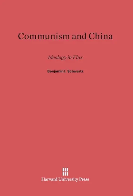 Cover: 9780674421981 | Communism and China | Ideology in Flux | Benjamin I. Schwartz | Buch