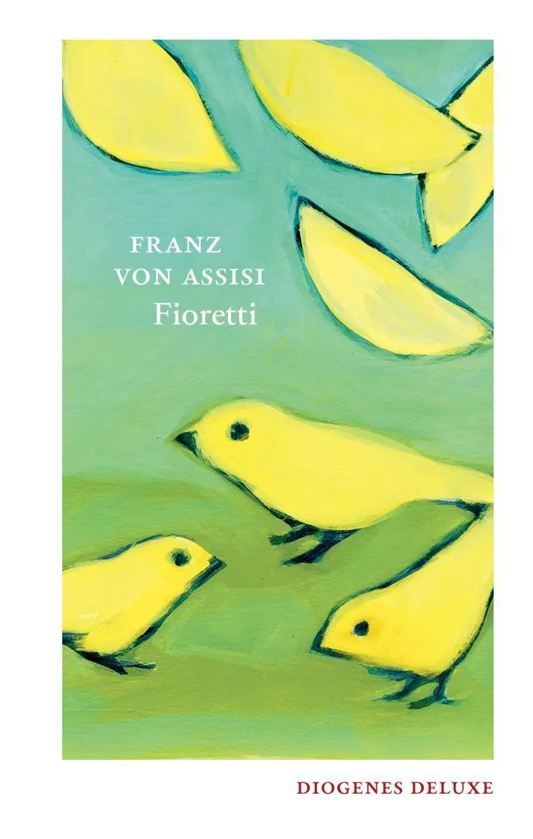 Cover: 9783257261981 | Fioretti | Gebete / Ordensregeln / Testament / Briefe | Assisi | Buch