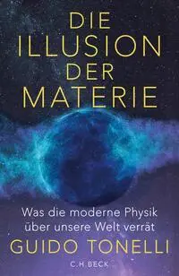 Cover: 9783406821981 | Die Illusion der Materie | Guido Tonelli | Buch | 211 S. | Deutsch