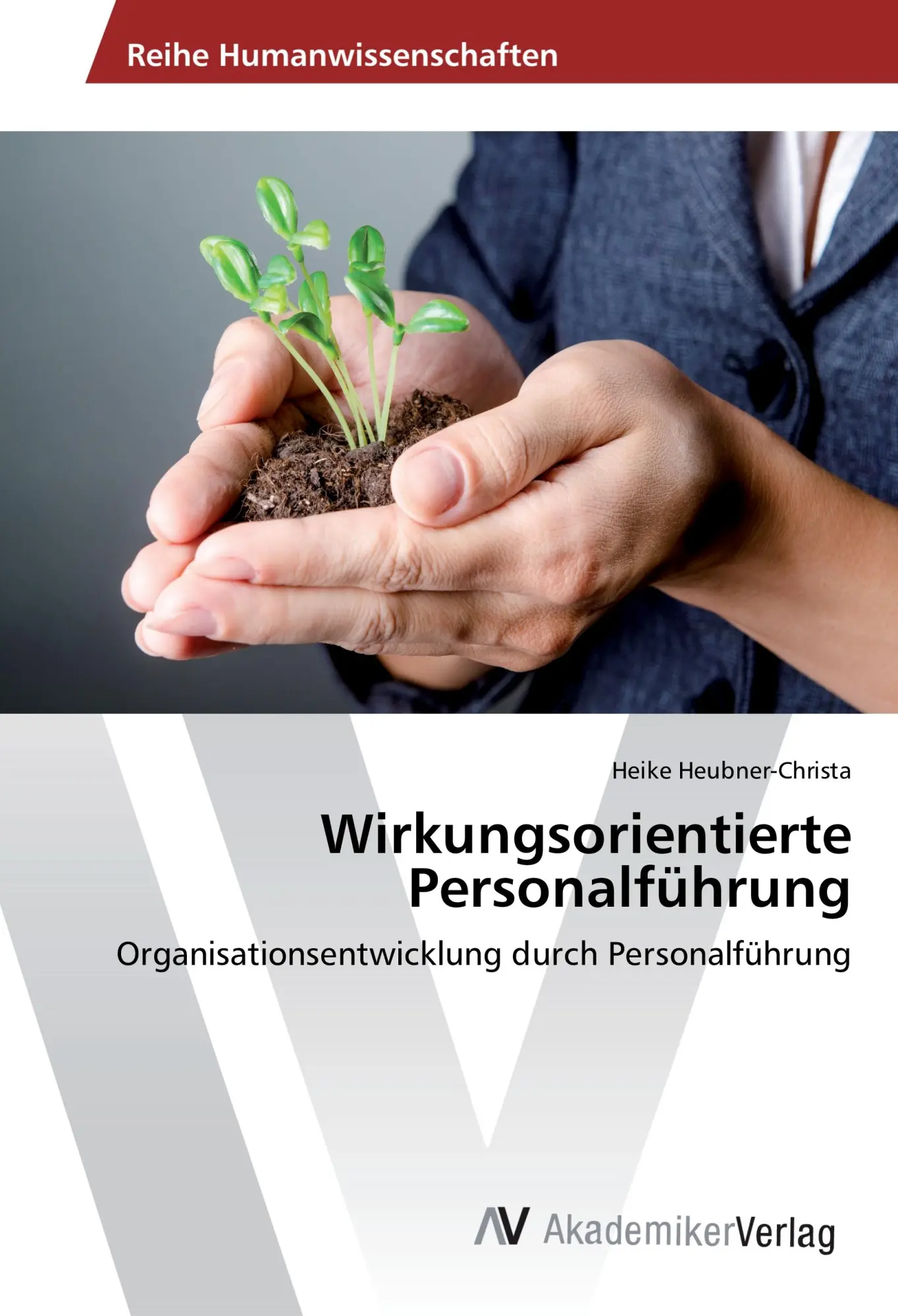 Cover: 9783639881981 | Wirkungsorientierte Personalführung | Heike Heubner-Christa | Buch