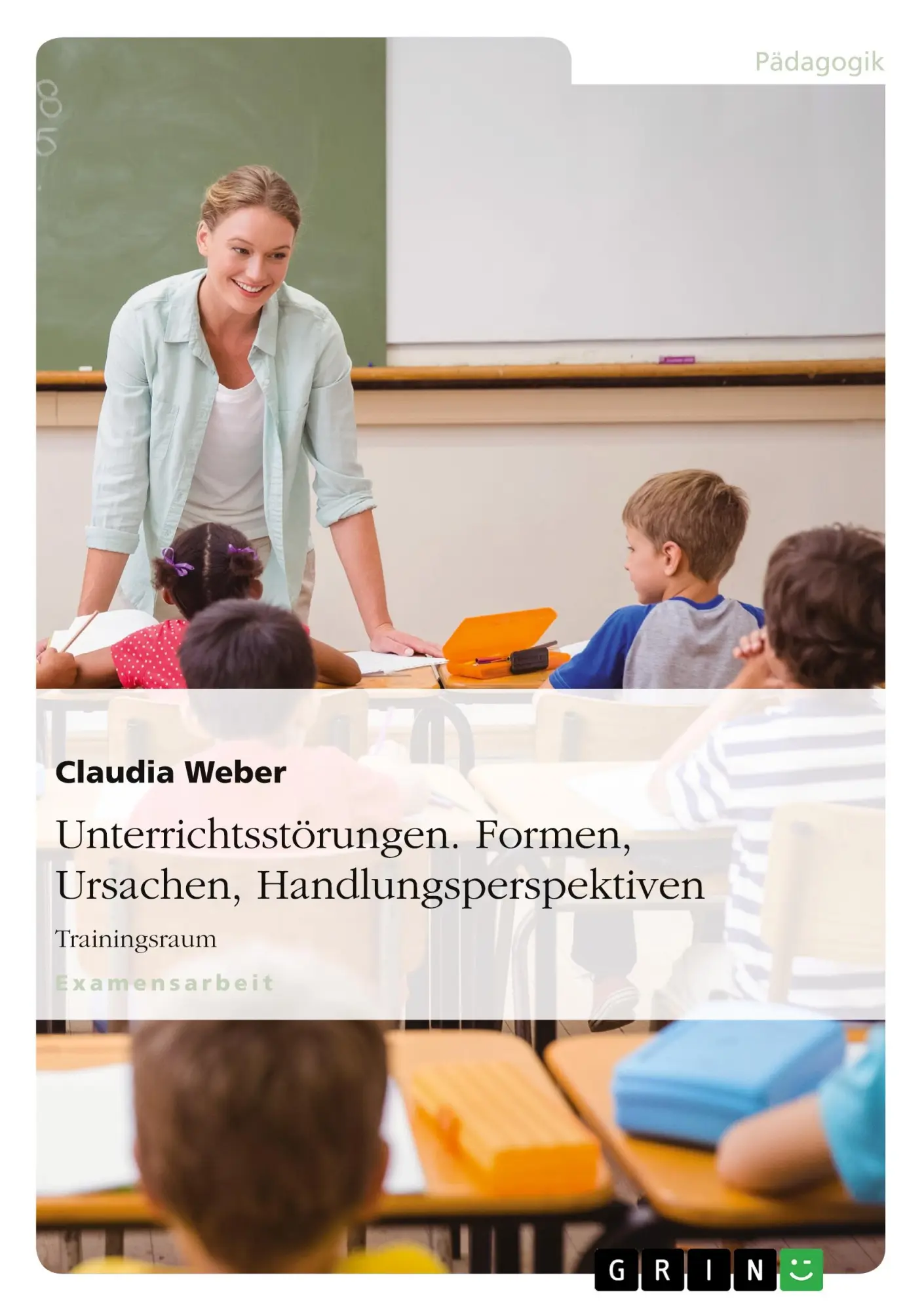 Cover: 9783640531981 | Unterrichtsstörungen. Formen, Ursachen, Handlungsperspektiven | Weber