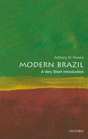 Cover: 9780198812081 | Modern Brazil | A Very Short Introduction | Anthony W Pereira | Buch