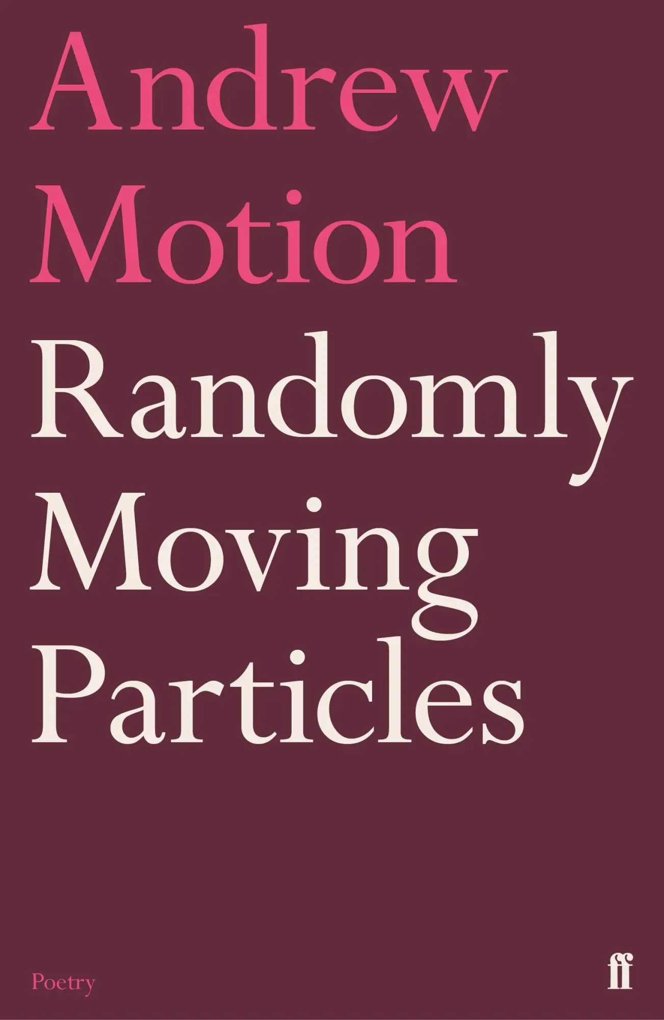 Cover: 9780571352081 | Randomly Moving Particles | Andrew Motion | Buch | Gebunden | Englisch
