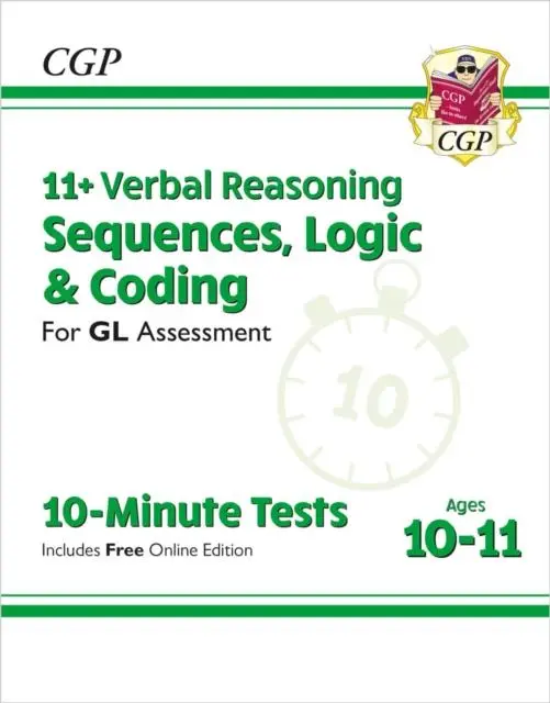 Cover: 9781789082081 | 11+ GL 10-Minute Tests: Verbal Reasoning Sequences, Logic &amp; Coding...