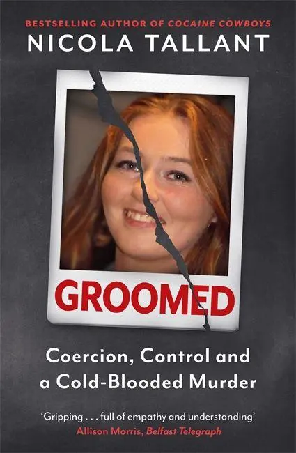 Cover: 9781804442081 | Groomed | Coercion, Control and a Cold-blooded Murder | Nicola Tallant