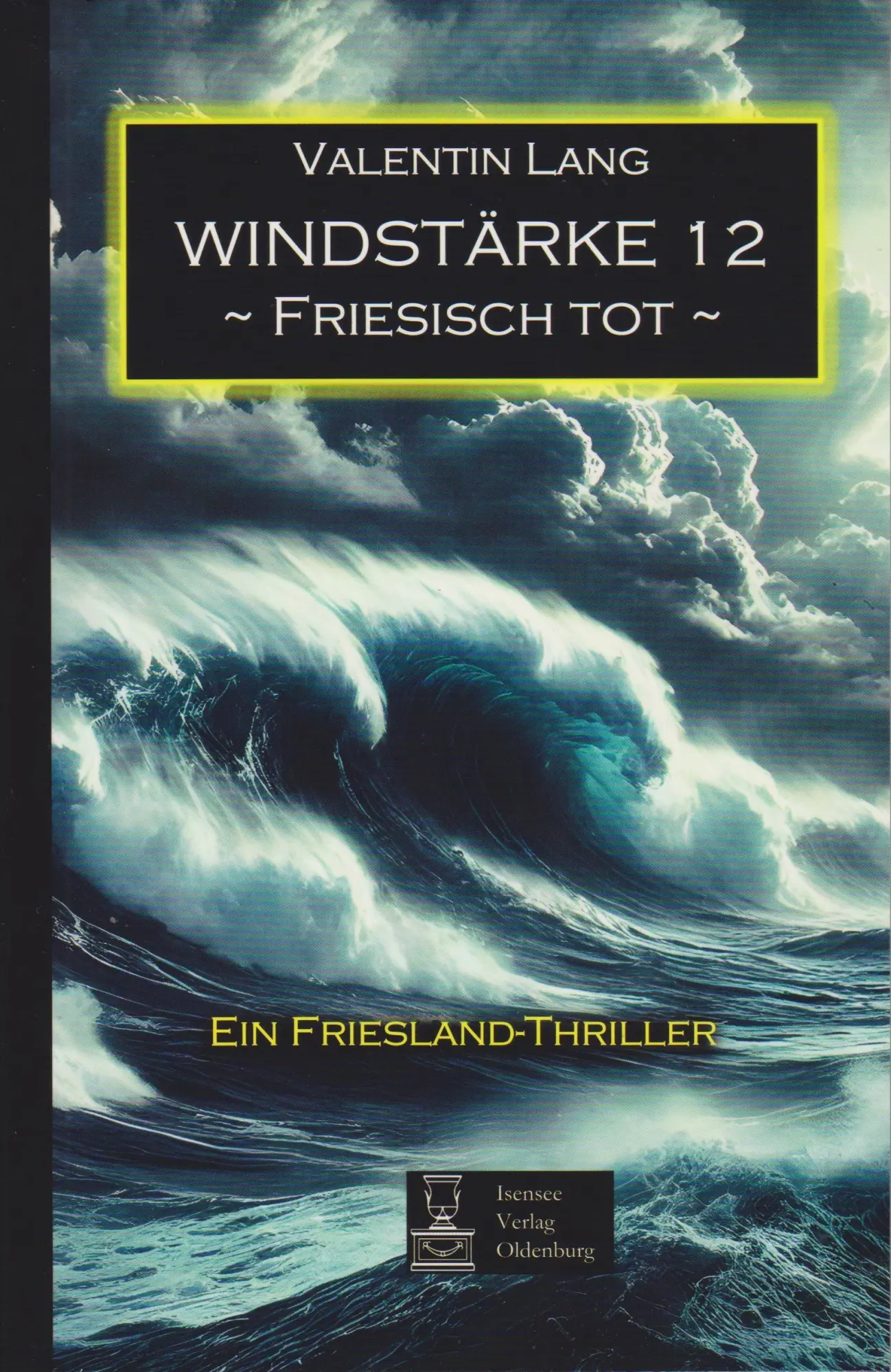 Cover: 9783730822081 | Windstärke 12 | Friesisch tot | Valentin Lang | Taschenbuch | 296 S.