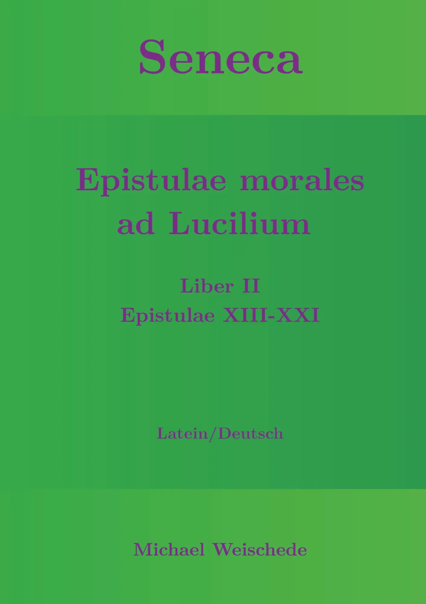 Cover: 9783751922081 | Seneca - Epistulae morales ad Lucilium - Liber II Epistulae XIII-XXI