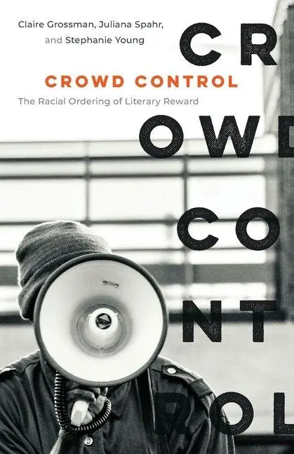 Cover: 9780231222181 | Crowd Control | The Racial Ordering of Literary Reward | Taschenbuch