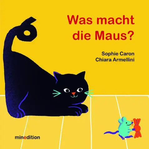 Cover: 9783039342181 | Was macht die Maus? | Sophie Caron | Buch | 22 S. | Deutsch | 2024