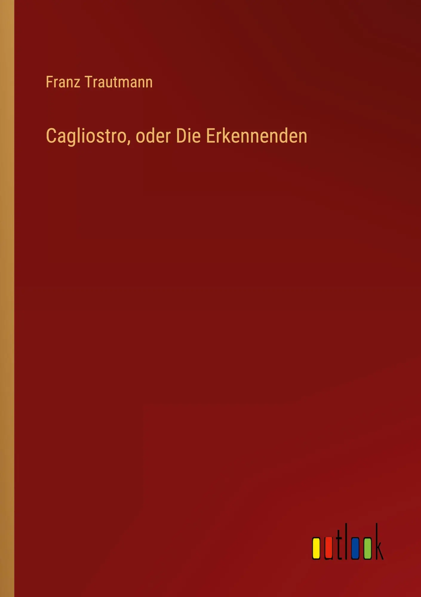 Cagliostro, oder Die Erkennenden
