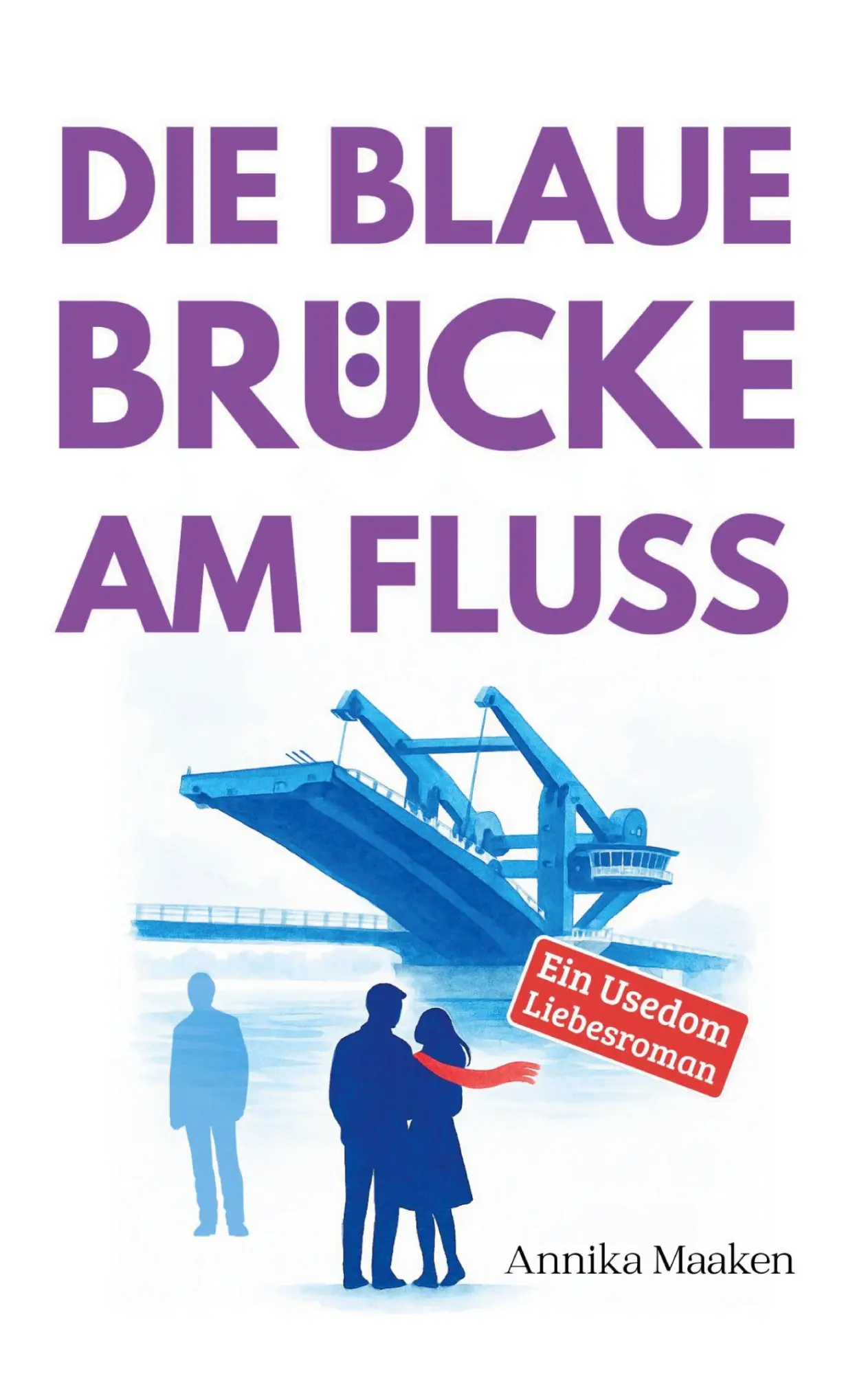 Cover: 9783695102181 | Die Blaue Brücke am Fluss | Ein Usedom-Liebesroman | Annika Maaken