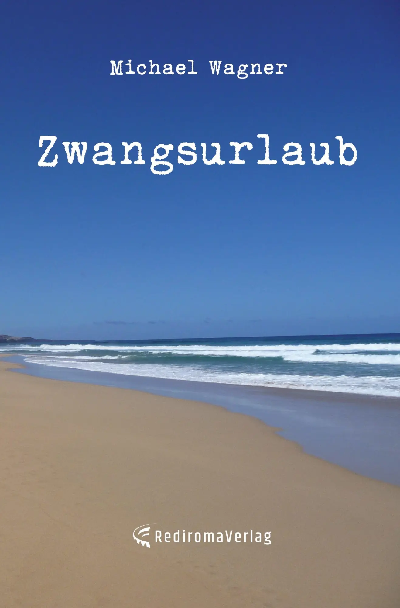 Cover: 9783985272181 | Zwangsurlaub | Michael Wagner | Taschenbuch | Paperback | 256 S.