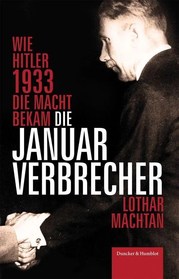 Cover: 9783428192281 | Die Januarverbrecher | Wie Hitler 1933 die Macht bekam | Machtan