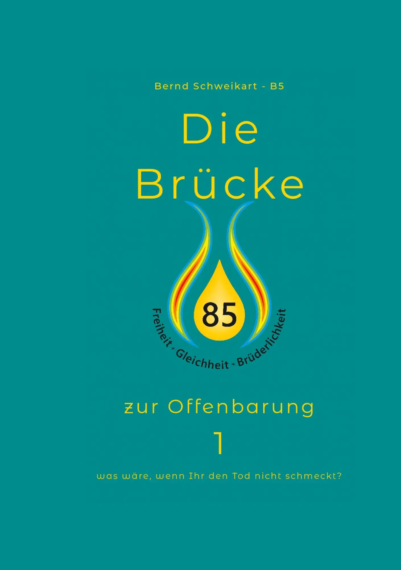 Cover: 9783756882281 | Die Brücke | zur Offenbarung | Bernd Schweikart | Taschenbuch | 204 S.