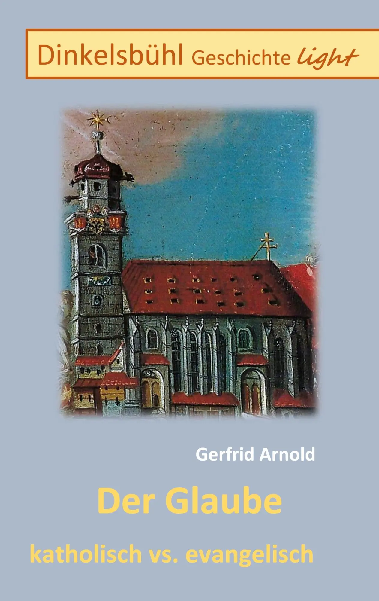 Cover: 9783819242281 | Der Glaube katholisch vs. evangelisch | Dinkelsbühl Geschichte light