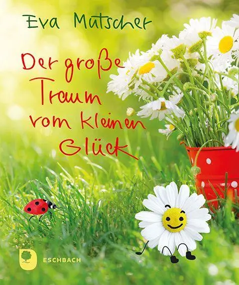 Cover: 9783987002281 | Der große Traum vom kleinen Glück | Eva Mutscher | Taschenbuch | 16 S.