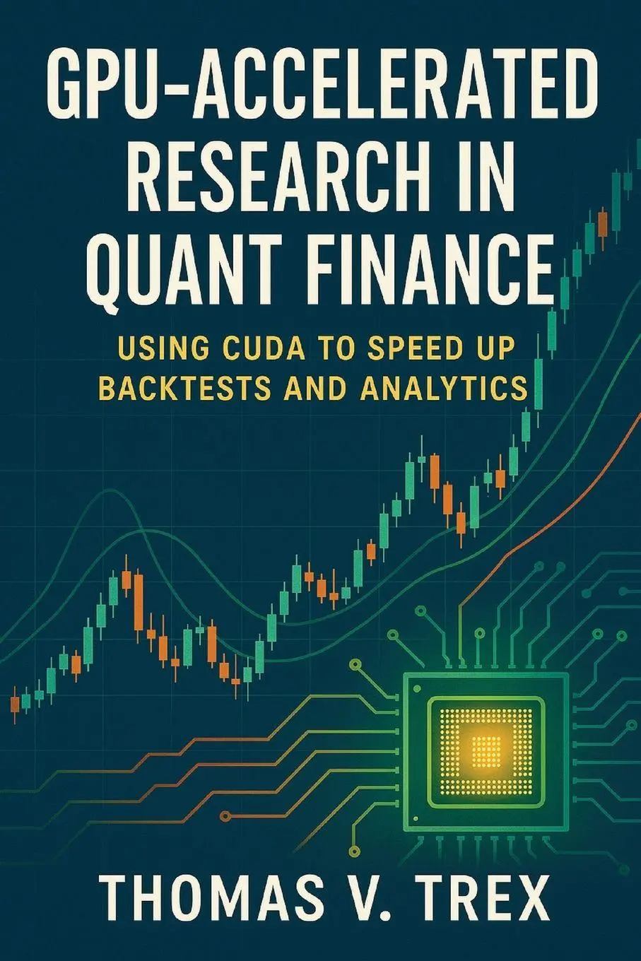 Cover: 9798896652281 | GPU-Accelerated Research in Quant Finance | Thomas V. Trex | Buch