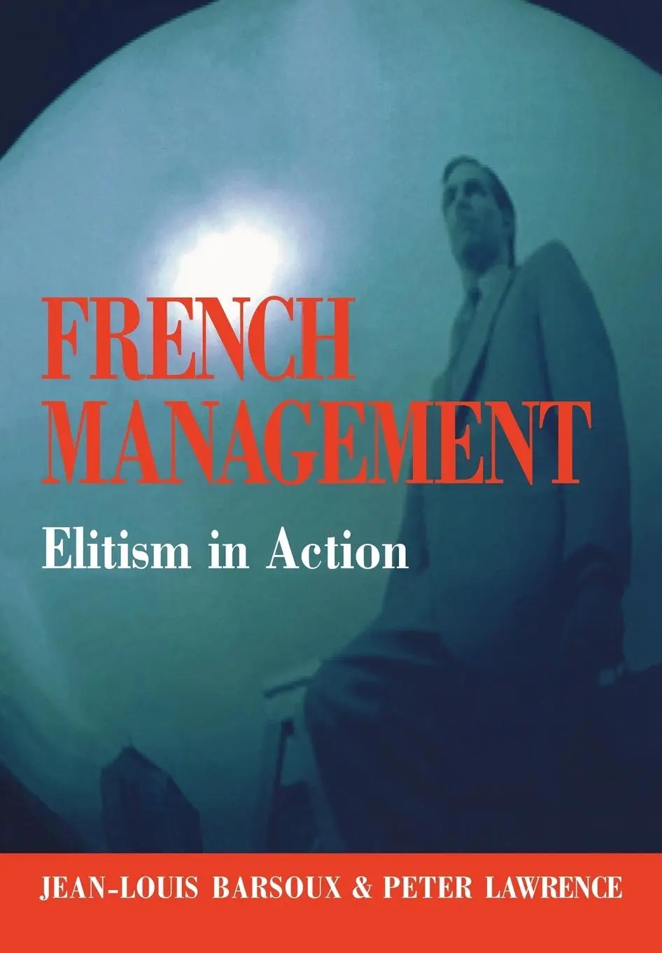 Cover: 9780304702381 | French Management | Elitism in Action | Jean-Louis Barsoux (u. a.)