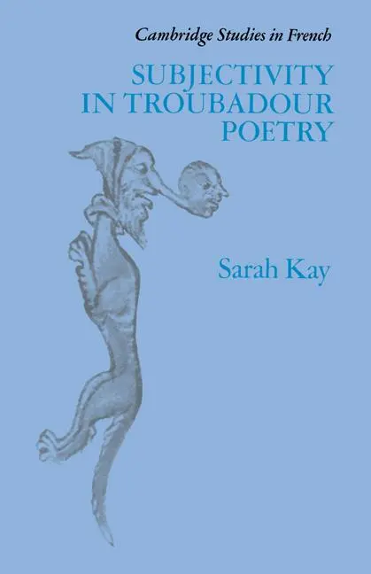Cover: 9780521372381 | Subjectivity in Troubadour Poetry | Sarah Kay (u. a.) | Buch | 2003