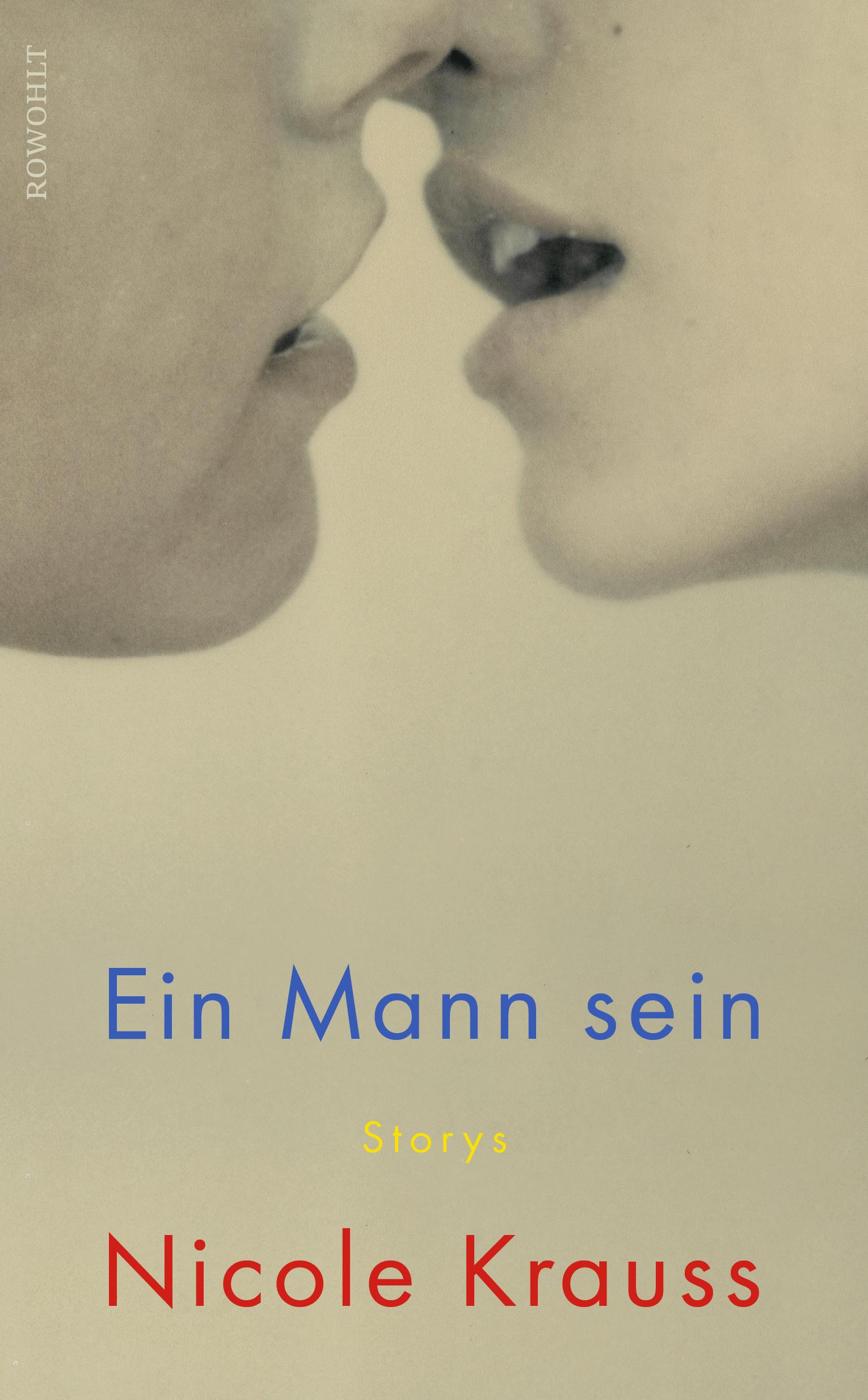 Cover: 9783498002381 | Ein Mann sein | Storys | Nicole Krauss | Buch | 256 S. | Deutsch