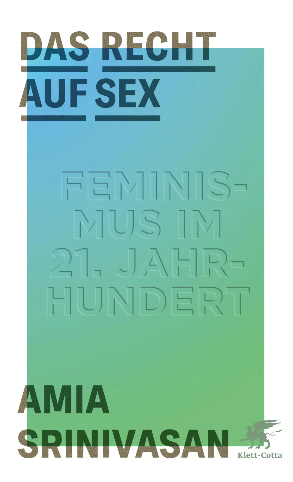 Cover: 9783608982381 | Das Recht auf Sex | Feminismus im 21. Jahrhundert | Amia Srinivasan Cover: 9783608982381 | Das Recht auf Sex | Feminismus im 21. Jahrhundert | Amia Srinivasan