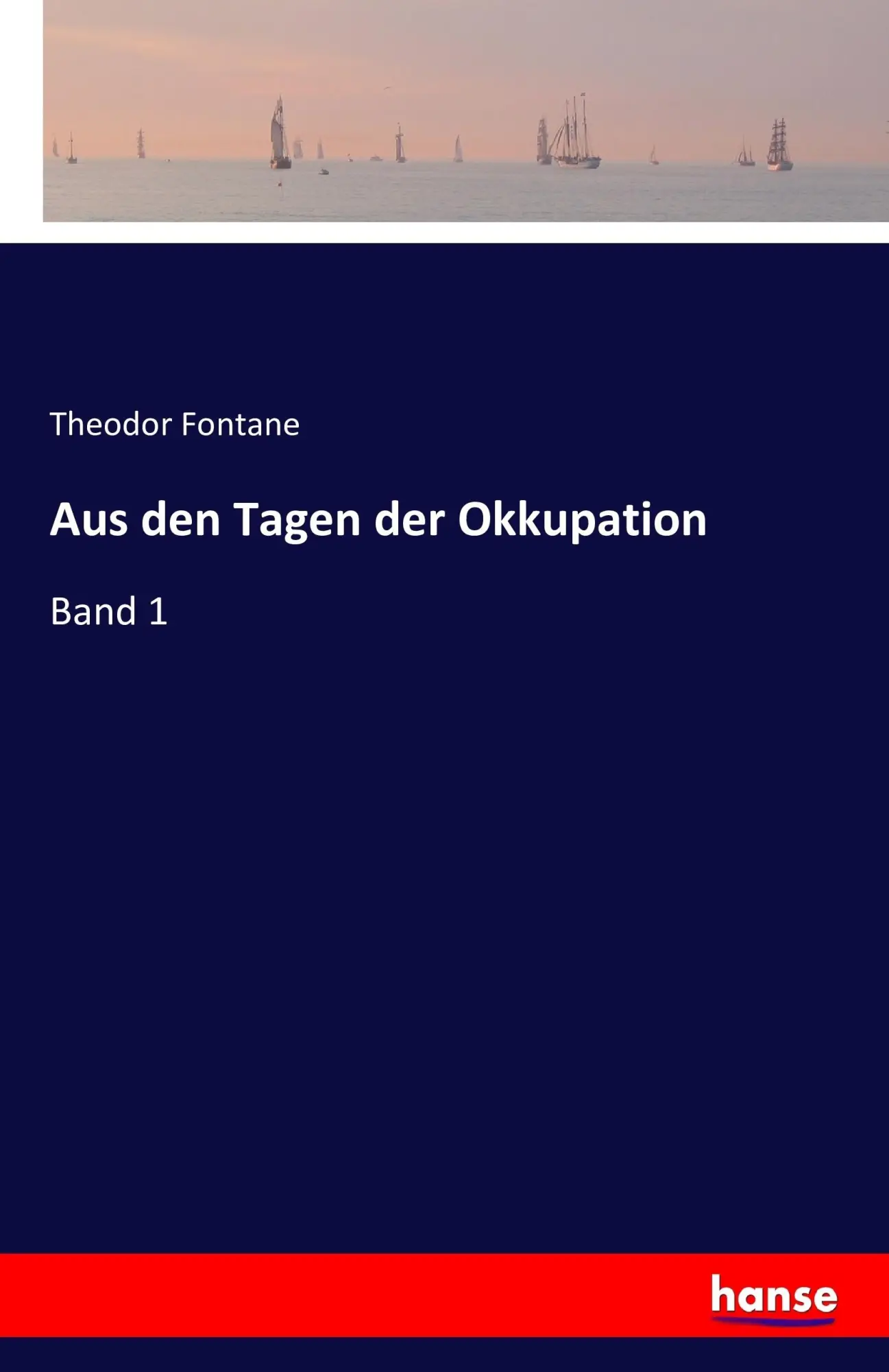 Cover: 9783742842381 | Aus den Tagen der Okkupation | Band 1 | Theodor Fontane | Taschenbuch