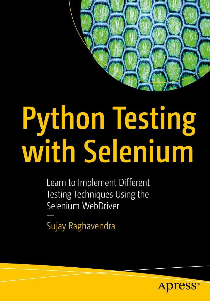 Cover: 9781484262481 | Python Testing with Selenium | Sujay Raghavendra | Taschenbuch | xxi Cover: 9781484262481 | Python Testing with Selenium | Sujay Raghavendra | Taschenbuch | xxi