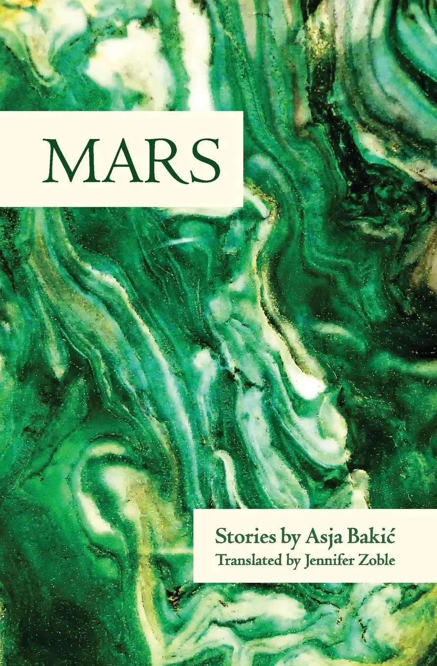 Cover: 9781936932481 | Mars | Stories | Asja Bakic | Taschenbuch | Kartoniert / Broschiert