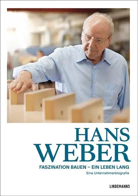 Cover: 9783963082481 | Hans Weber Faszination Bauen - ein Leben lang | Evelyn Friesen (u. a.)