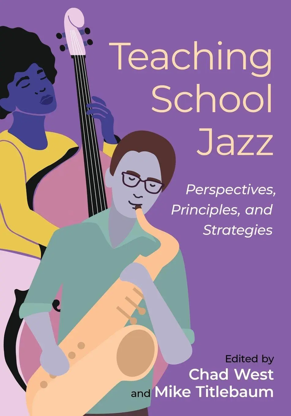 Cover: 9780190462581 | Teaching School Jazz | Perspectives, Principles, and Strategies | West