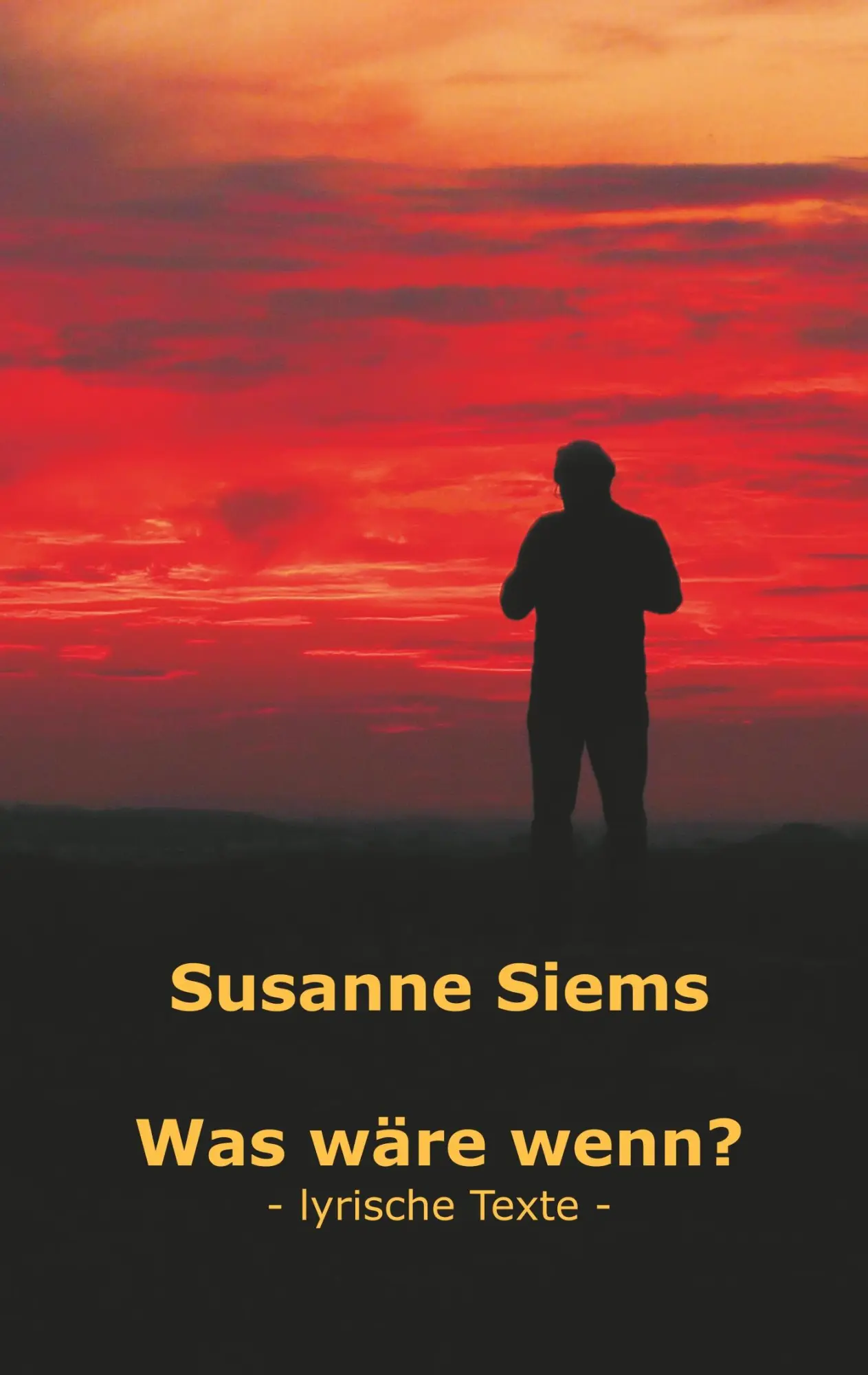 Cover: 9783749782581 | Was wäre wenn? - lyrische Texte | Susanne Siems | Taschenbuch | 60 S.