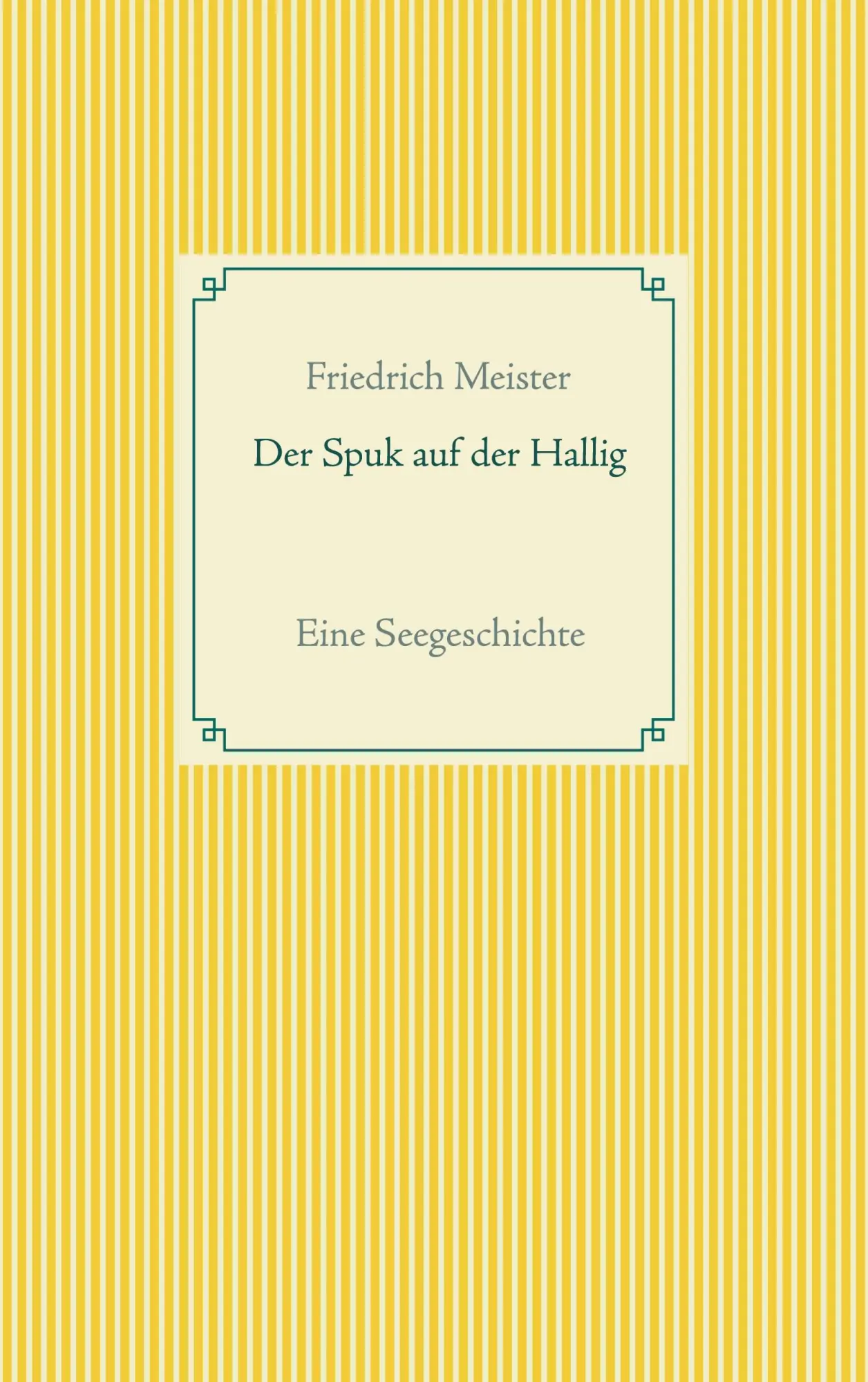 Cover: 9783754322581 | Der Spuk auf der Hallig | Eine Seegeschichte | Friedrich Meister